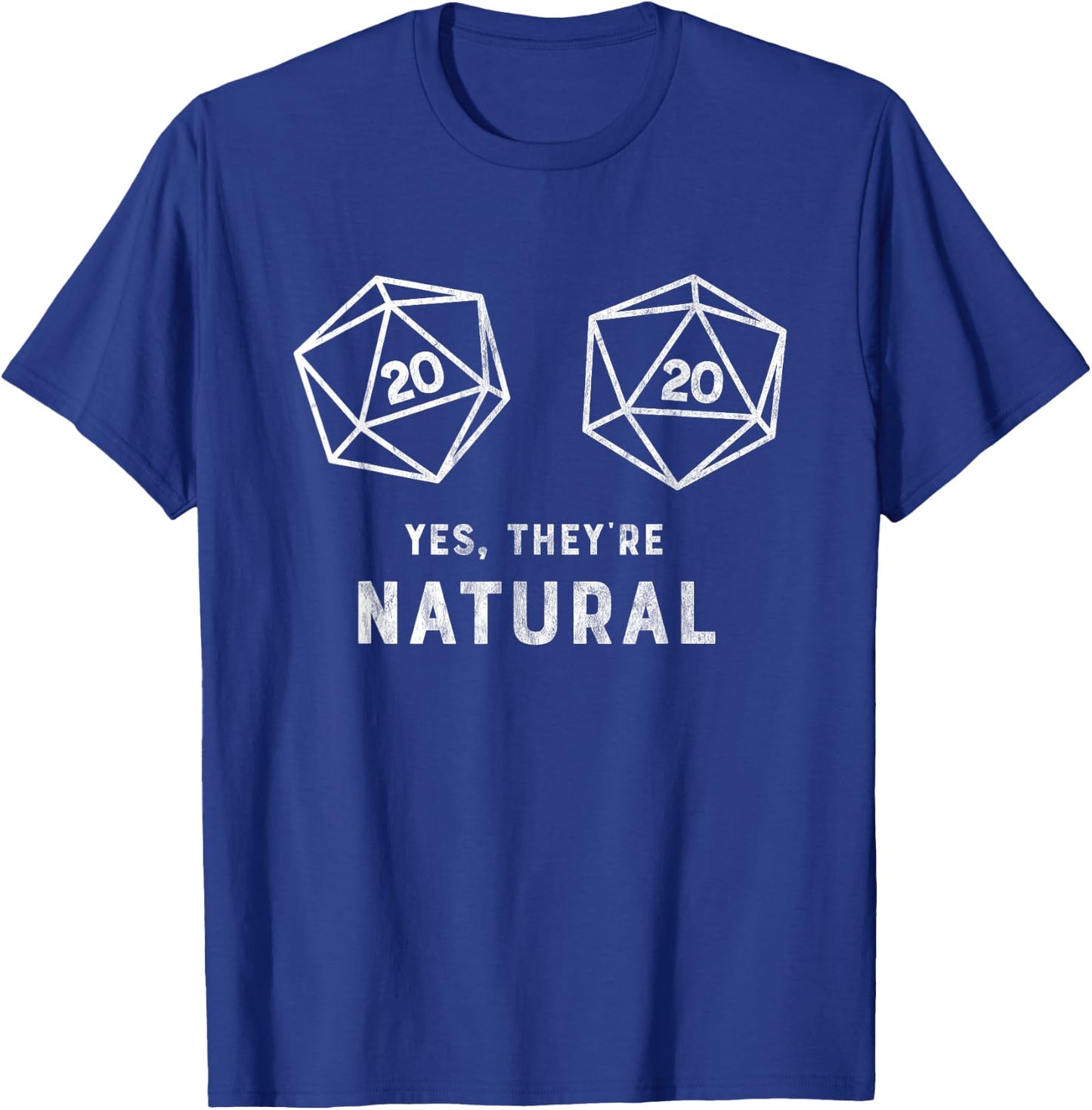 Yes, they're Natural 20 d20 dice funny RPG gamer T Shirt T-Shirt - T-Shirt | Royal
