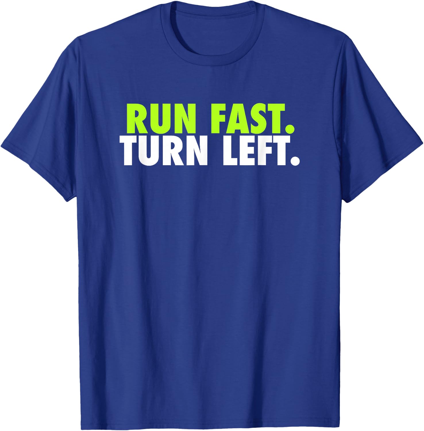 Run Fast Turn Left - Funny Track Runner Motivational Fitness Small T-Shirt - T-Shirt | Royal