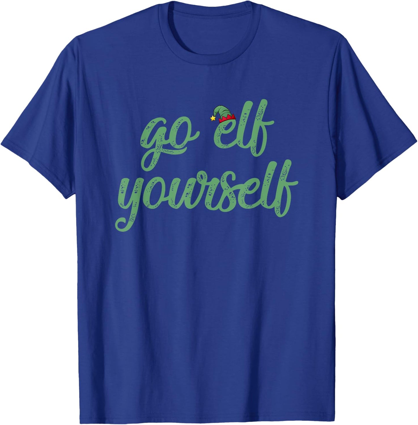 Gman Merch Funny I Hate Christmas Go Elf Yourself - Blue, Small - -Adults T-Shirt - T-Shirt | Royal