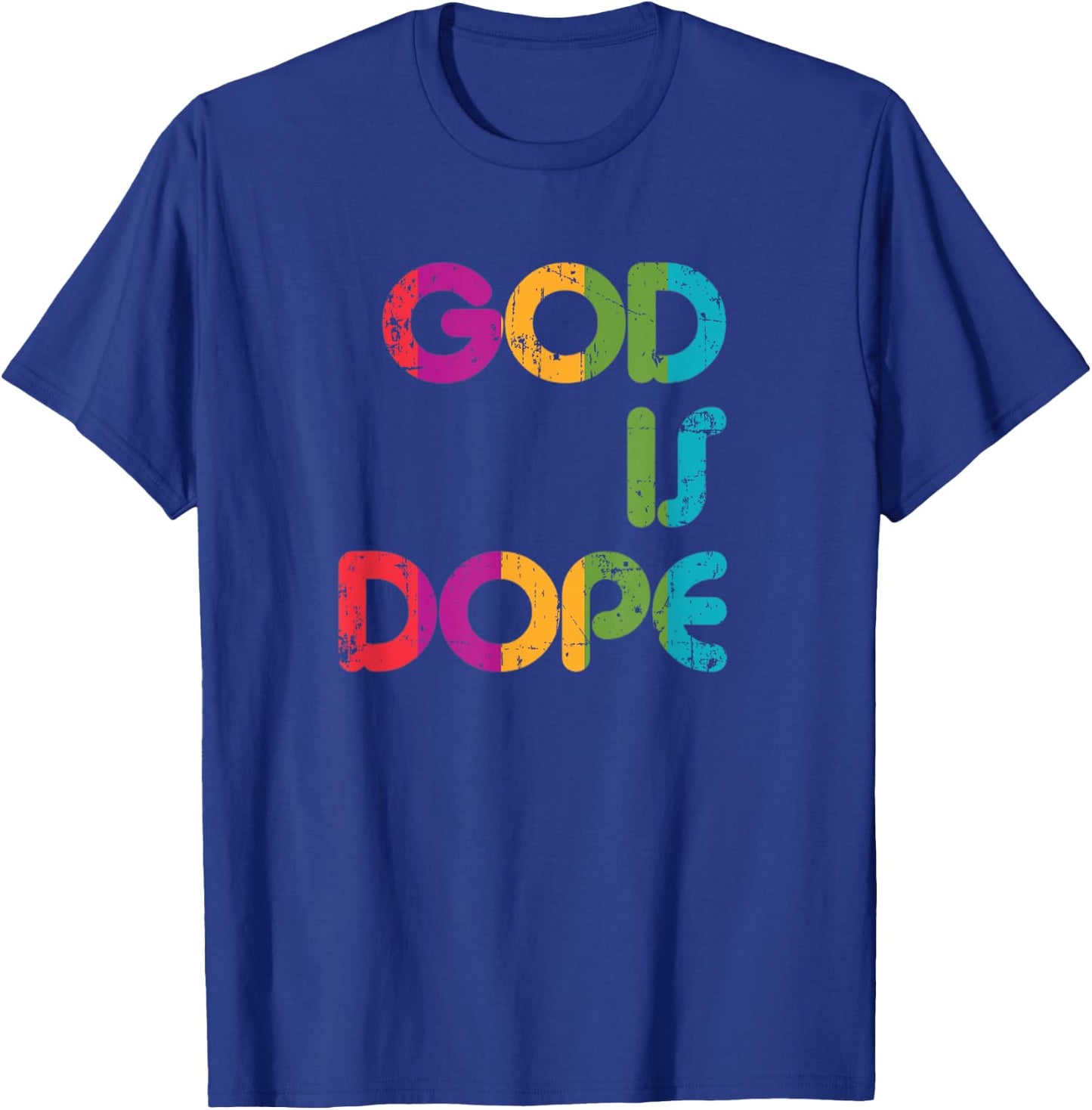 God is Dope Funny Christian Faith Believer Gift Shirt T-Shirt - T-Shirt | Royal