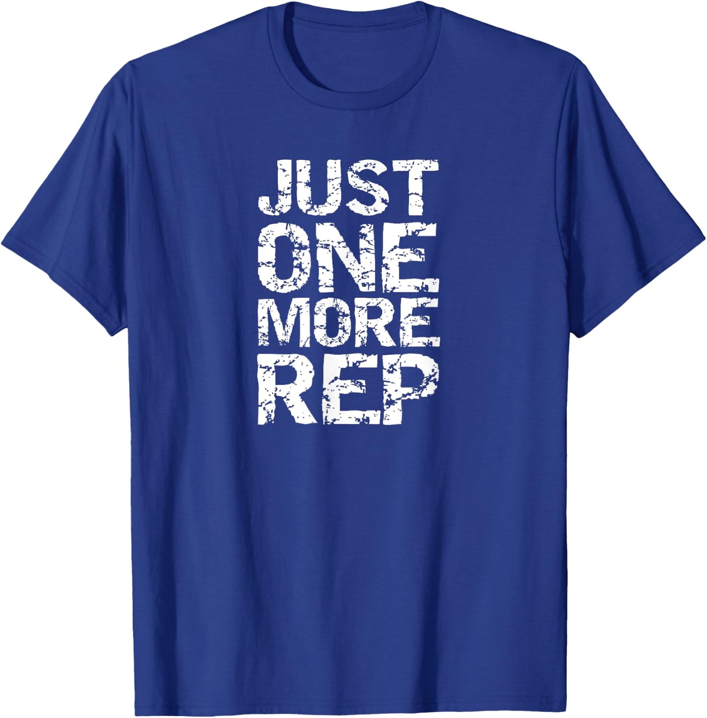 Just One More Rep Shirt, Weightlifting Bodybuilding Gym T-Shirt - T-Shirt | Royal