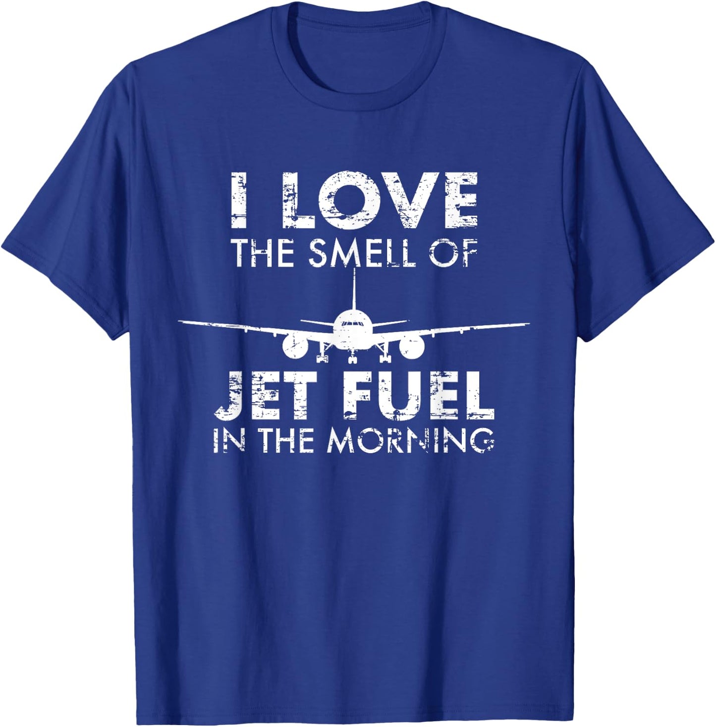 I Love The Smell Of Jet Fuel In The Morning Pilot Aviation T-Shirt - T-Shirt | Royal