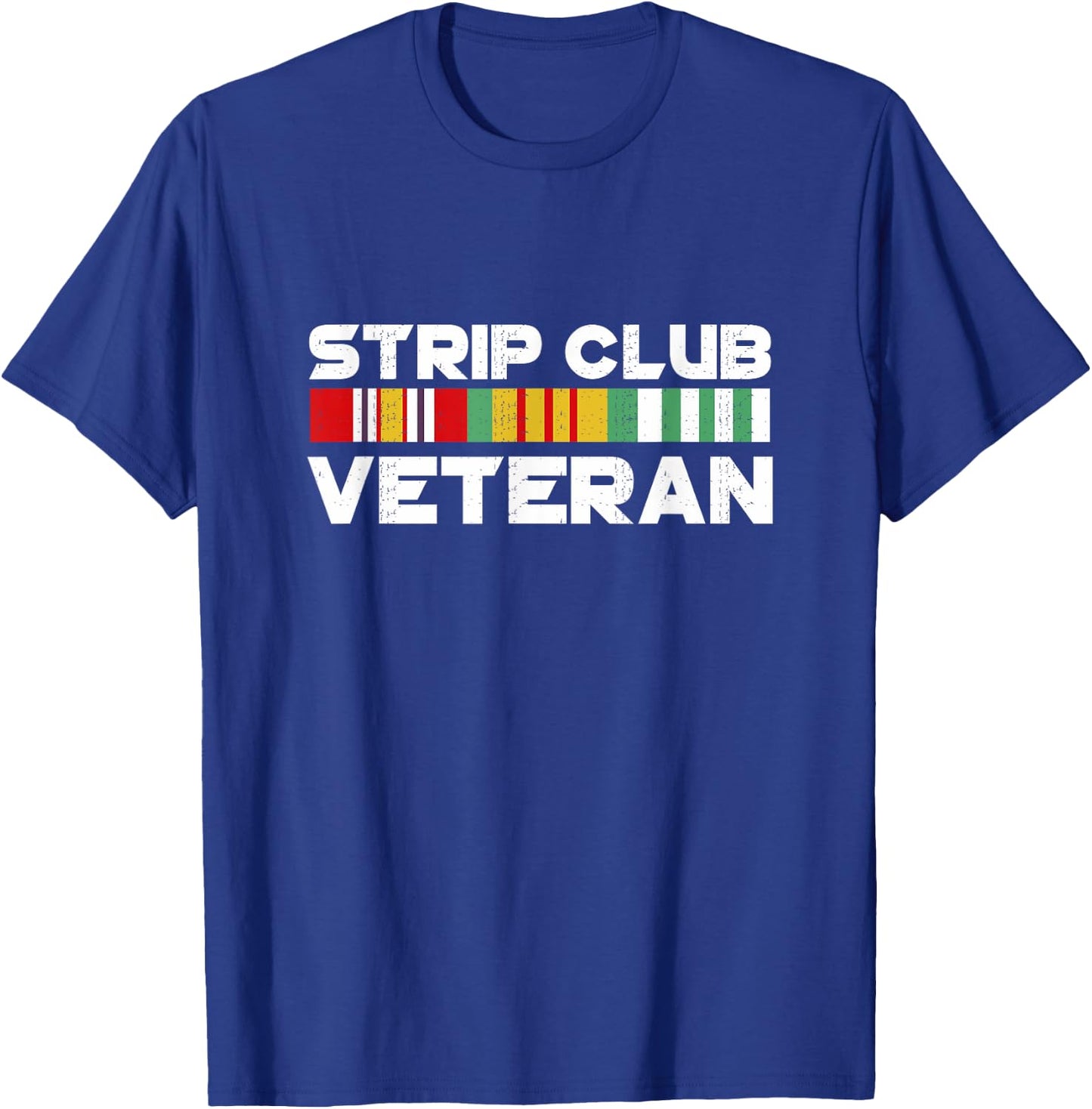 Strip Club Veteran Shirt T-Shirt - T-Shirt | Royal
