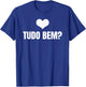 Tudo Bem? - Brazil Slogan Wear Proud Brazilian Roots T-Shirt - T-Shirt | Royal