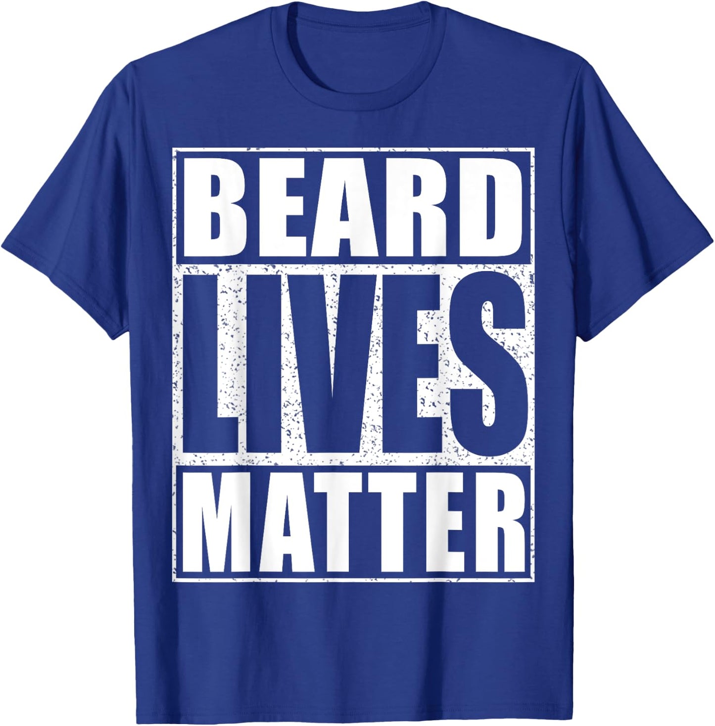 Beard Lives Matter Shirt Funny Men Dad Bearded Man T-Shirt - T-Shirt | Royal