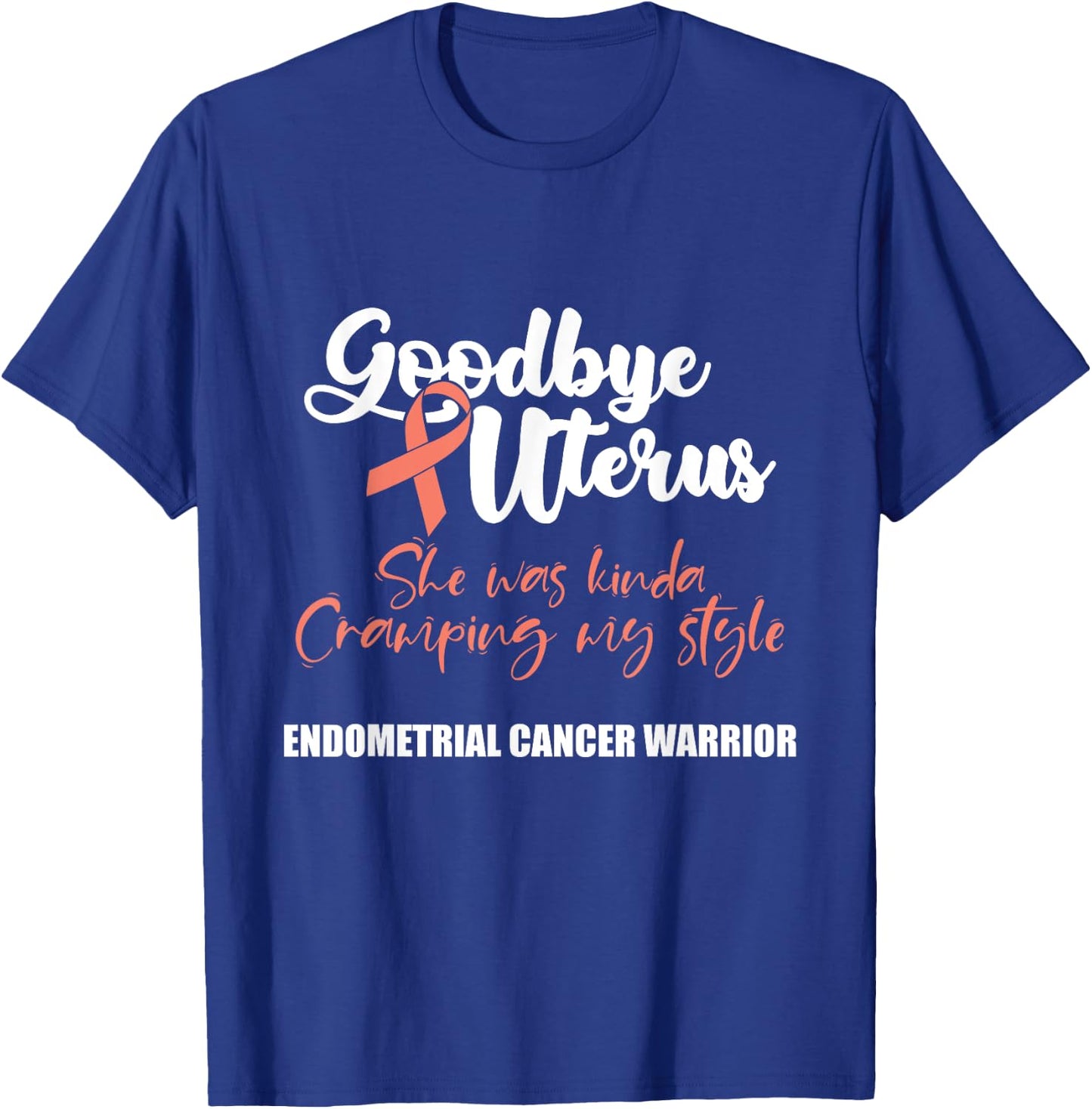 Wear Peach Endometrial Cancer Awareness Gifts Women's Black Awareness with Peach Ribbon and Funny Quote Goodbye Uterus - Small - Short Sleeve - Classic Fit - Cotton 65%, Polyester 35% T-Shirt - T-Shirt | Royal