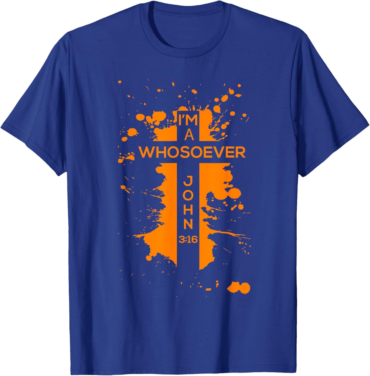I'm A Whosoever Shirt | Cool Jesus Loves Me Gift T-Shirt - T-Shirt | Royal