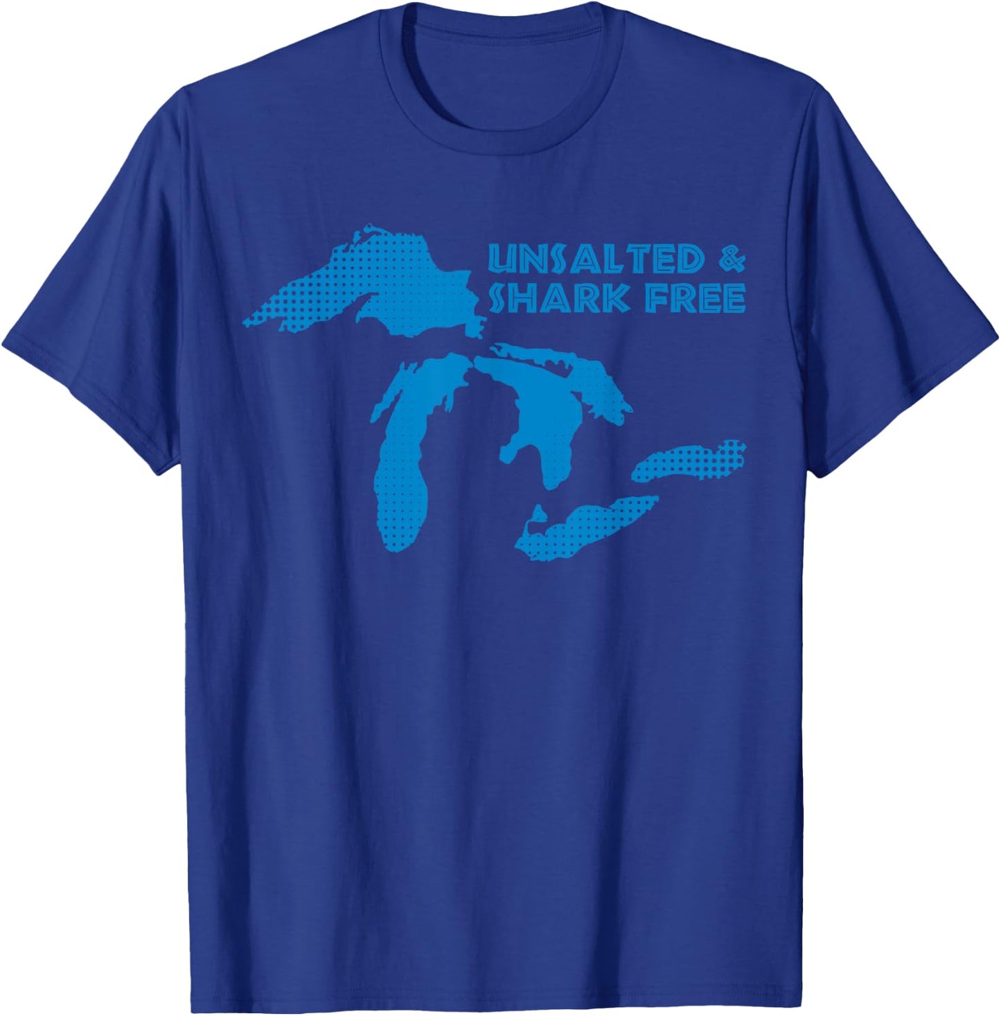 Unsalted and Shark Free Great Lakes MI Michiganian Pride T-Shirt - T-Shirt | Royal