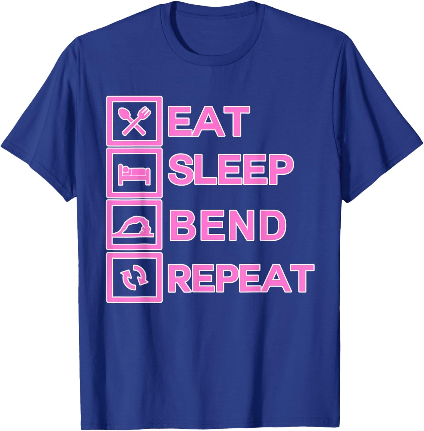 Acrobat Shirt | Eat Sleep Bend Repeat Exercise Training T-Shirt - T-Shirt | Royal