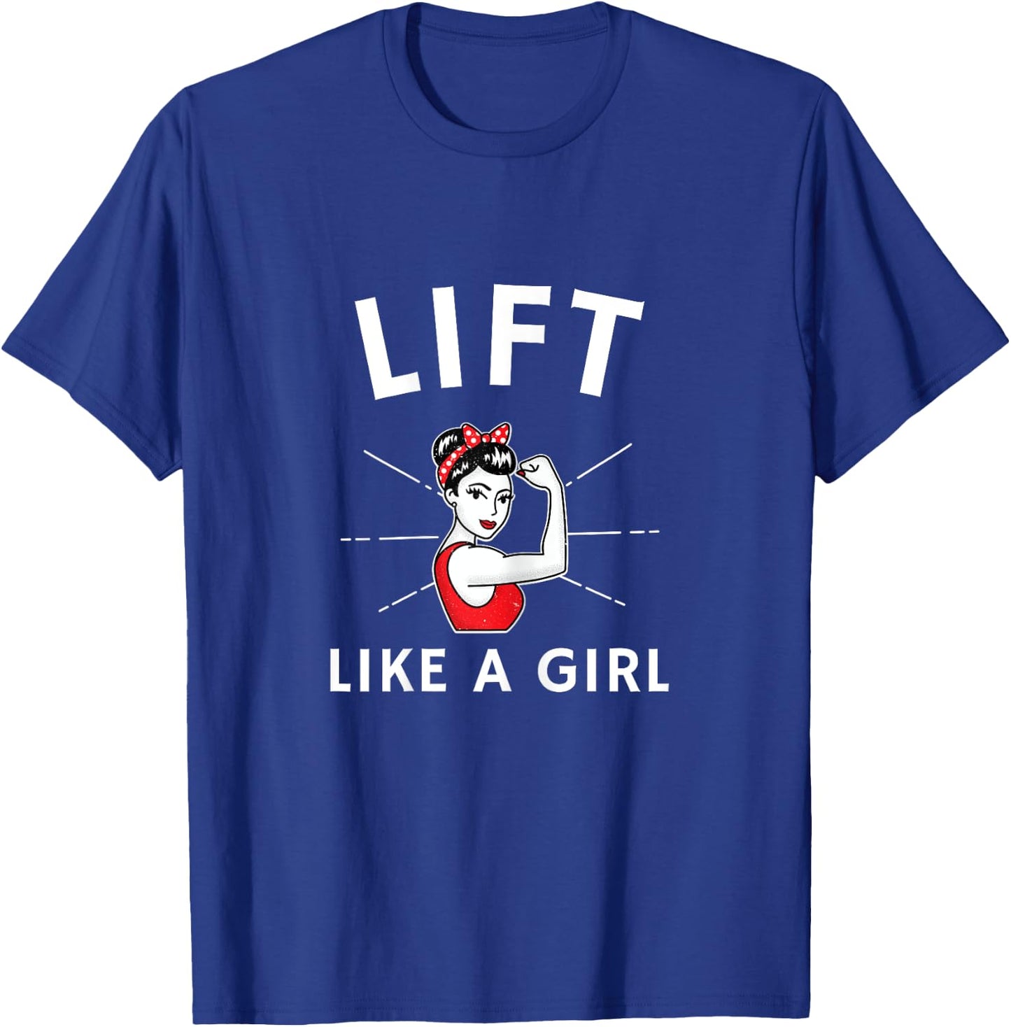 Lift Like a Girl - A Retro Inspired Weight Lifting T-Shirt - T-Shirt | Royal