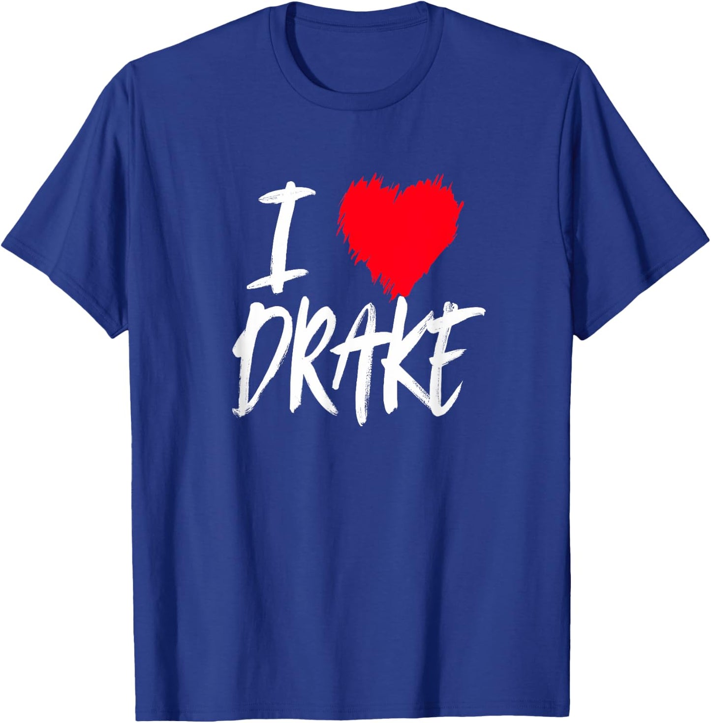 I Love Drake Boyfriend Son Husband Dad Red Heart T-Shirt - T-Shirt | Royal