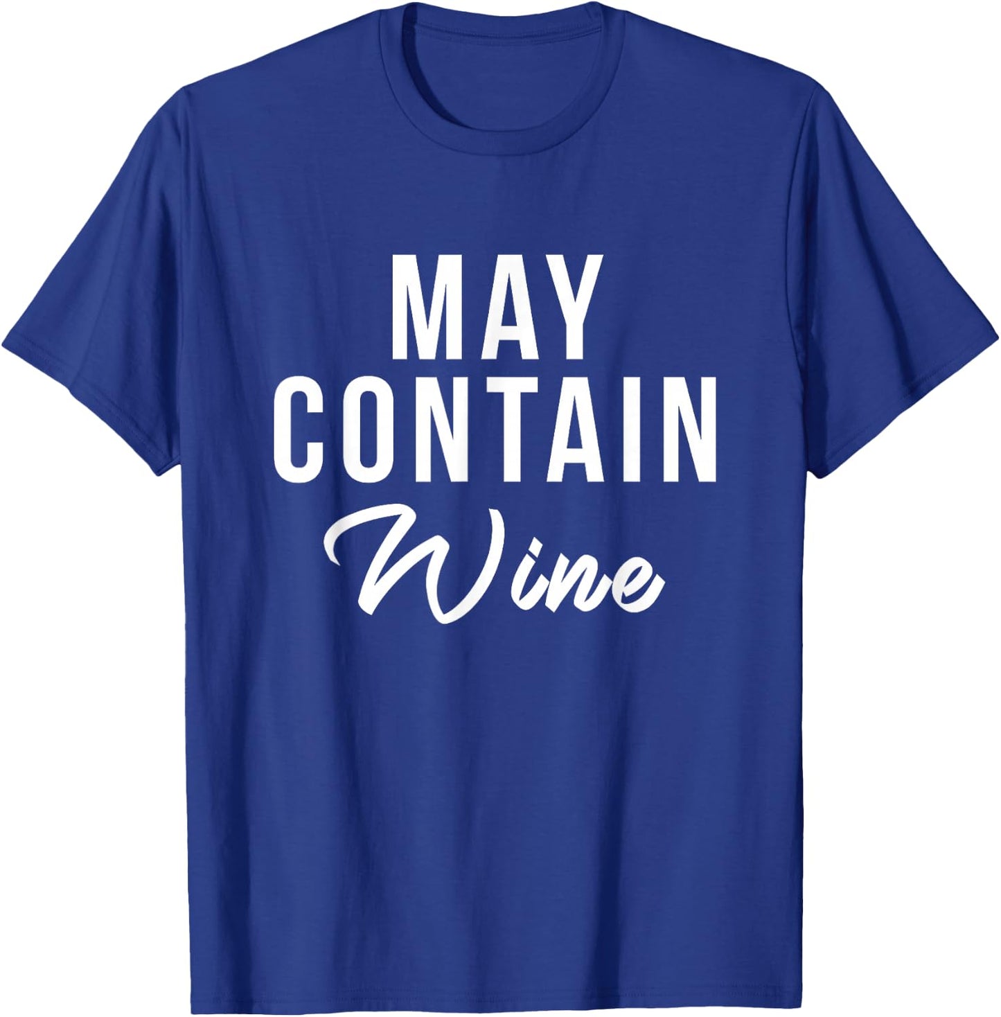 Can contain wine alcohol funny drinking funny wine wine wine T-Shirt - T-Shirt | Royal
