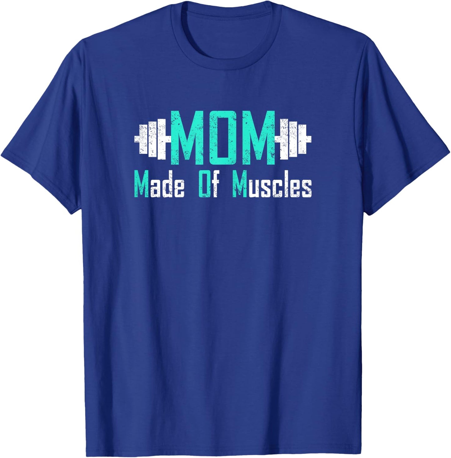 Mom Made Of Muscles Mom Workout T-Shirt - T-Shirt | Royal