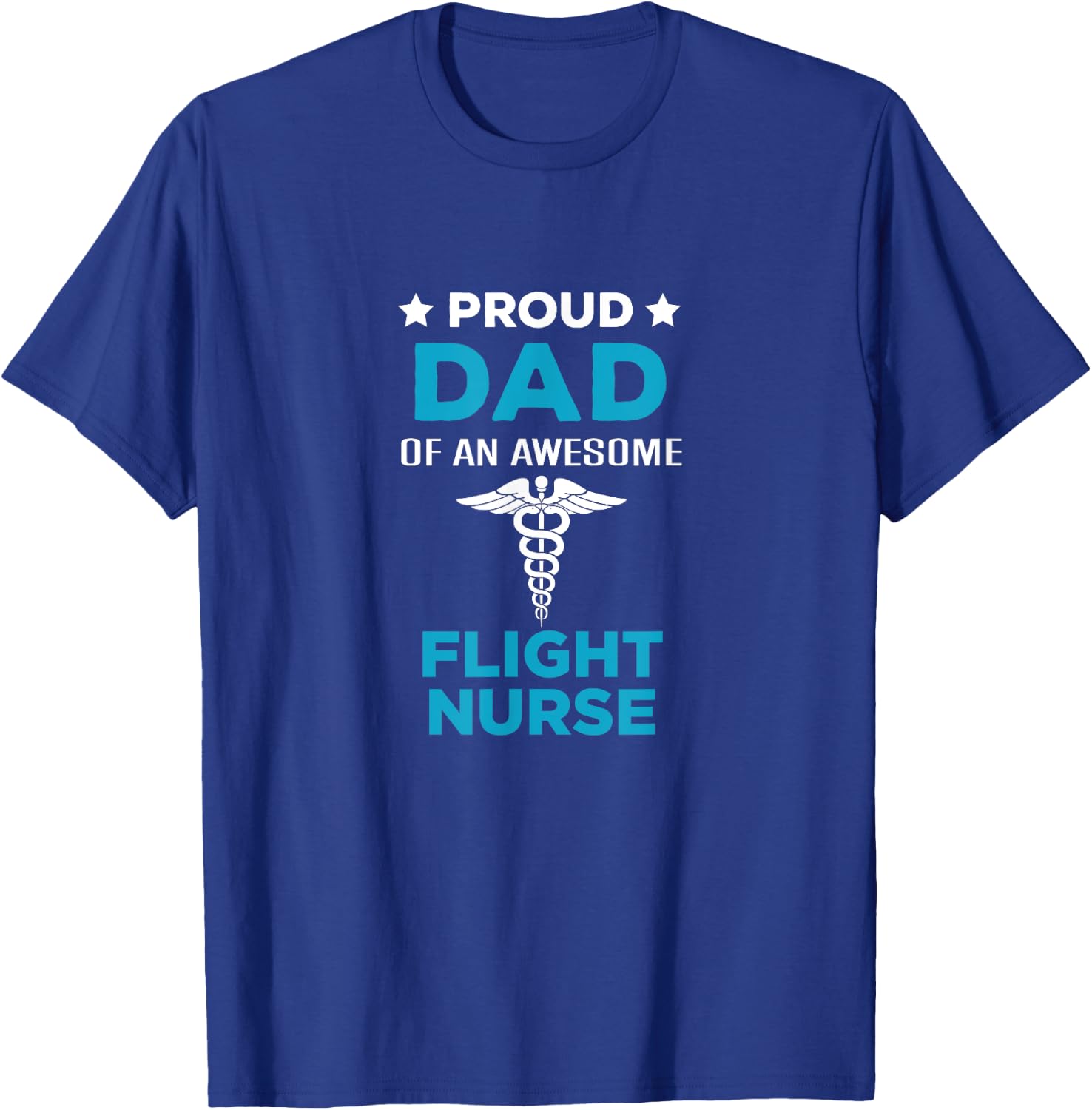 Proud dad of an awesome flight nurse T-Shirt - T-Shirt | Royal
