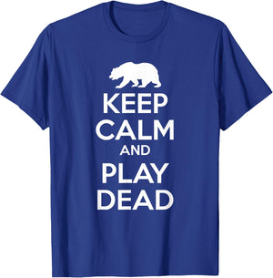 Keep Calm and Play Dead - Bear T-Shirt - T-Shirt | Royal