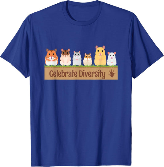 Cute Celebrate Diversity Pet Owners Shirt for Hamster Lovers T-Shirt - T-Shirt | Royal