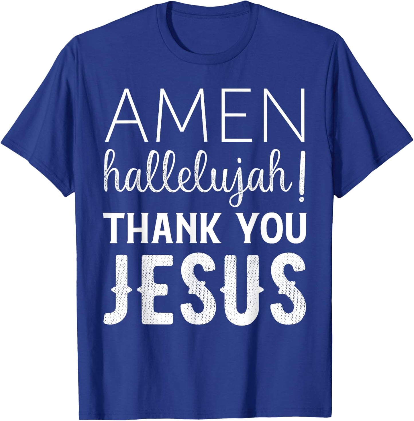 Amen Hallelujah Thank You Jesus Funny Faith Based T-Shirt - T-Shirt | Royal