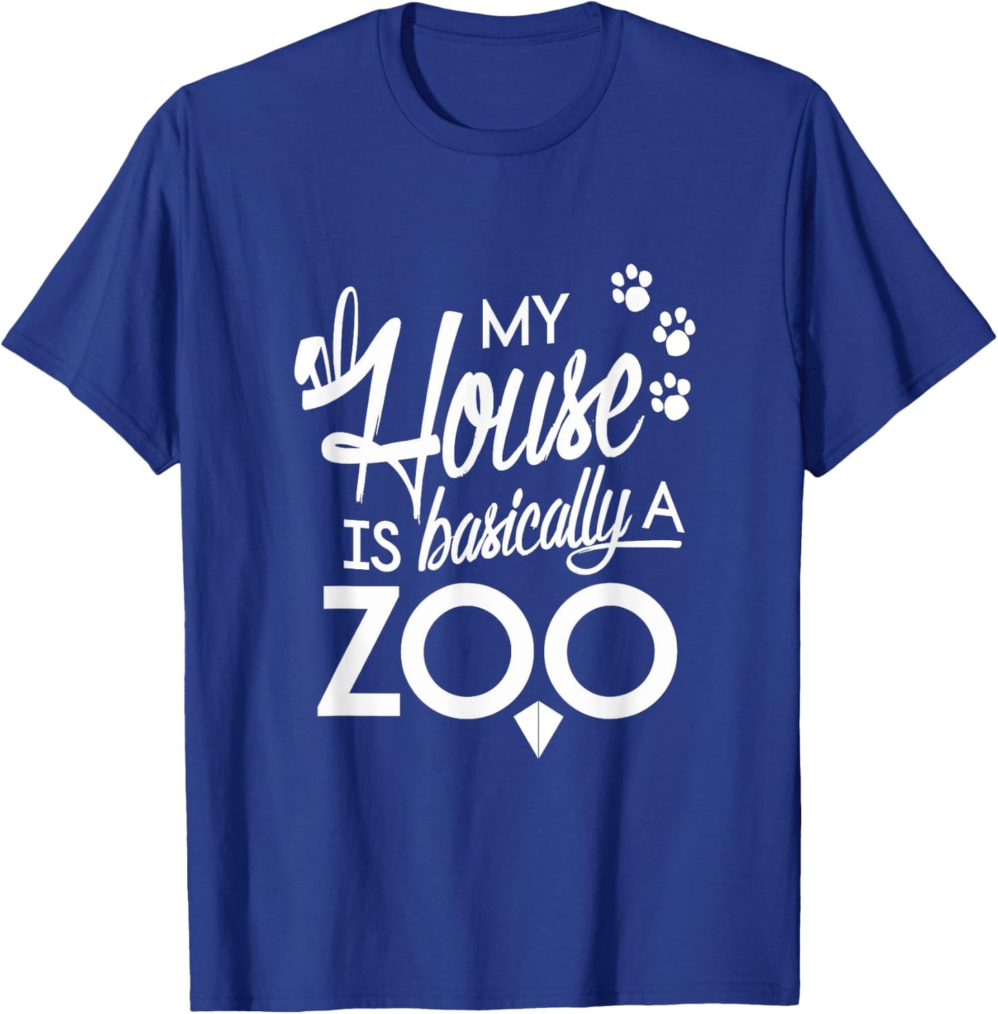 My House Is Basically A Zoo Funny Parent T-Shirt - T-Shirt | Royal