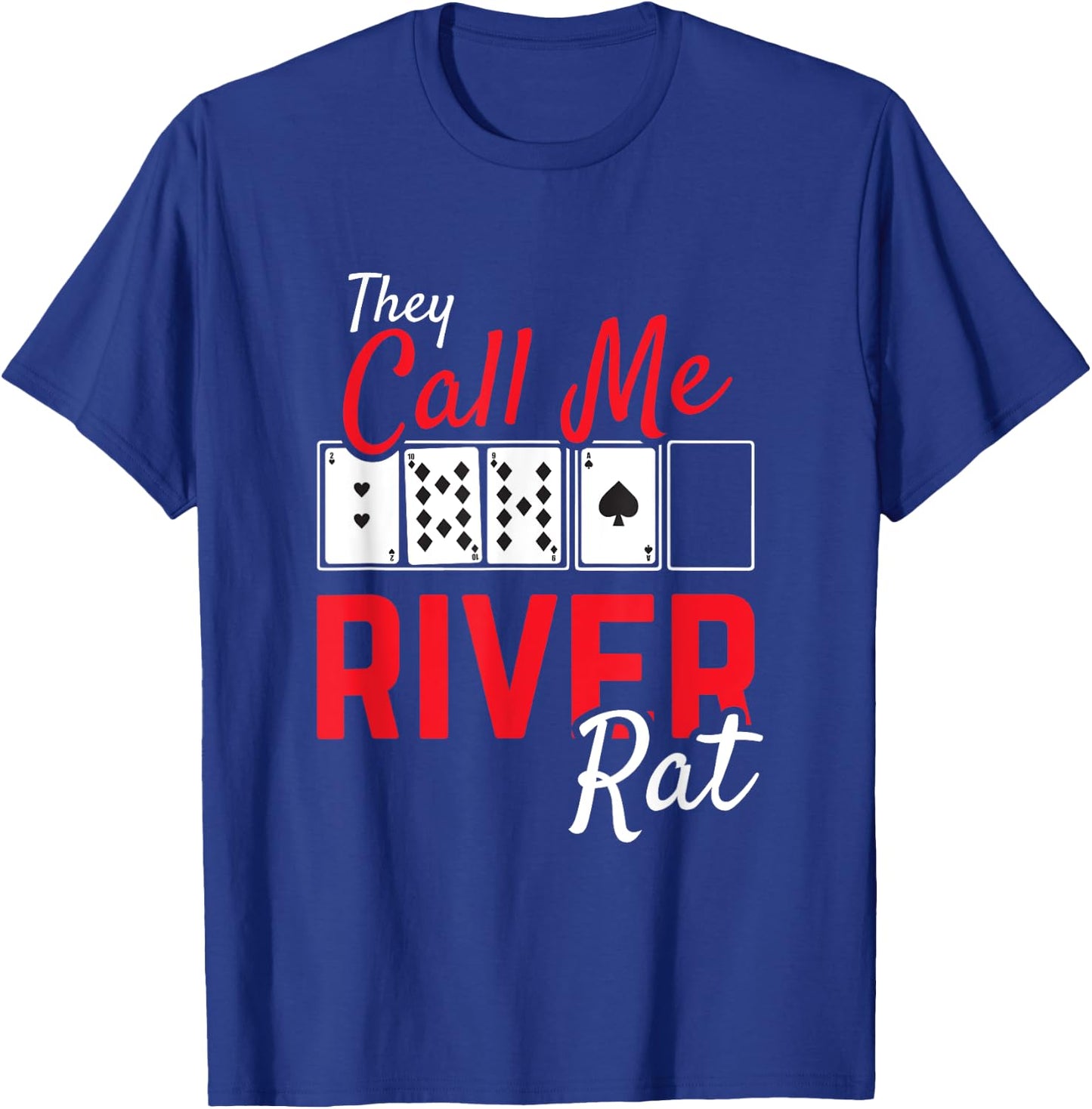 River Rat Poker Funny Texas Holdem Gift T-Shirt - T-Shirt | Royal