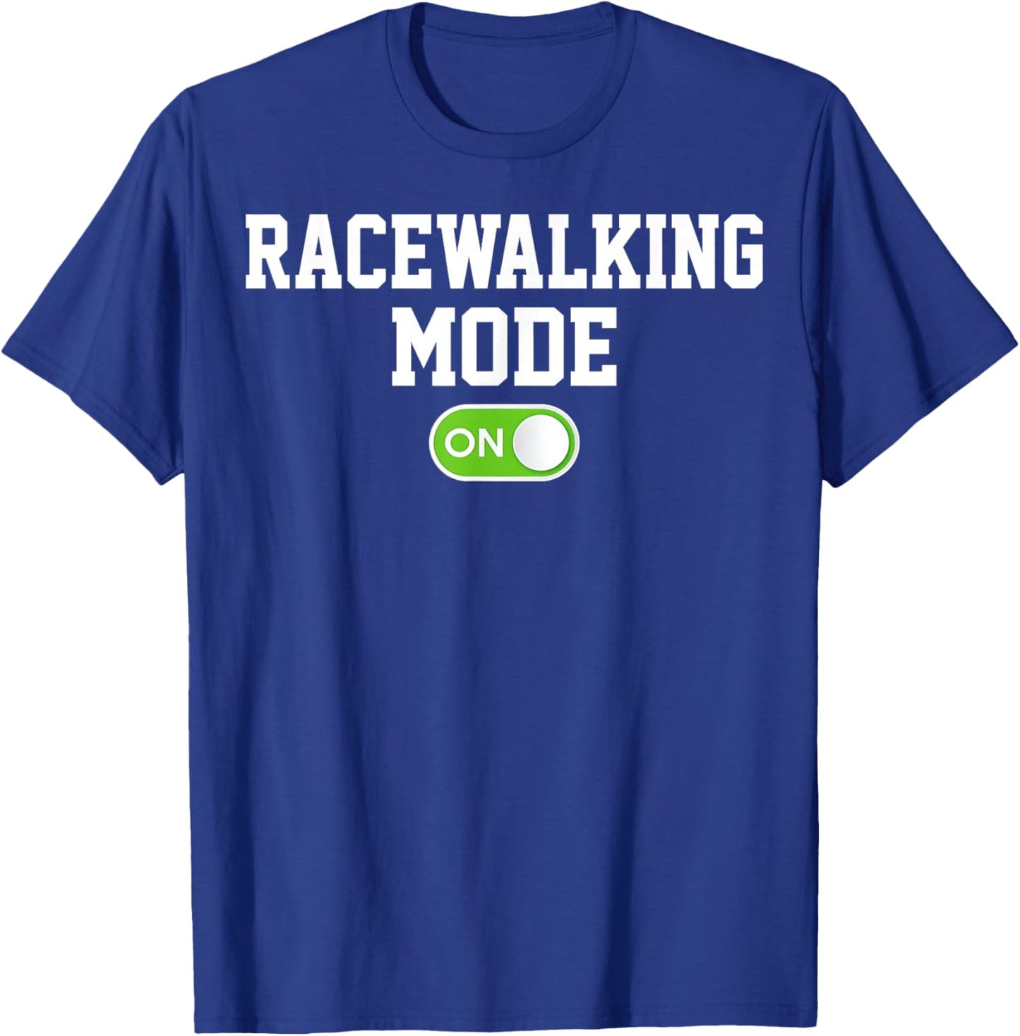 Racewalking Mode On Funny Racewalker T-Shirt - T-Shirt | Royal
