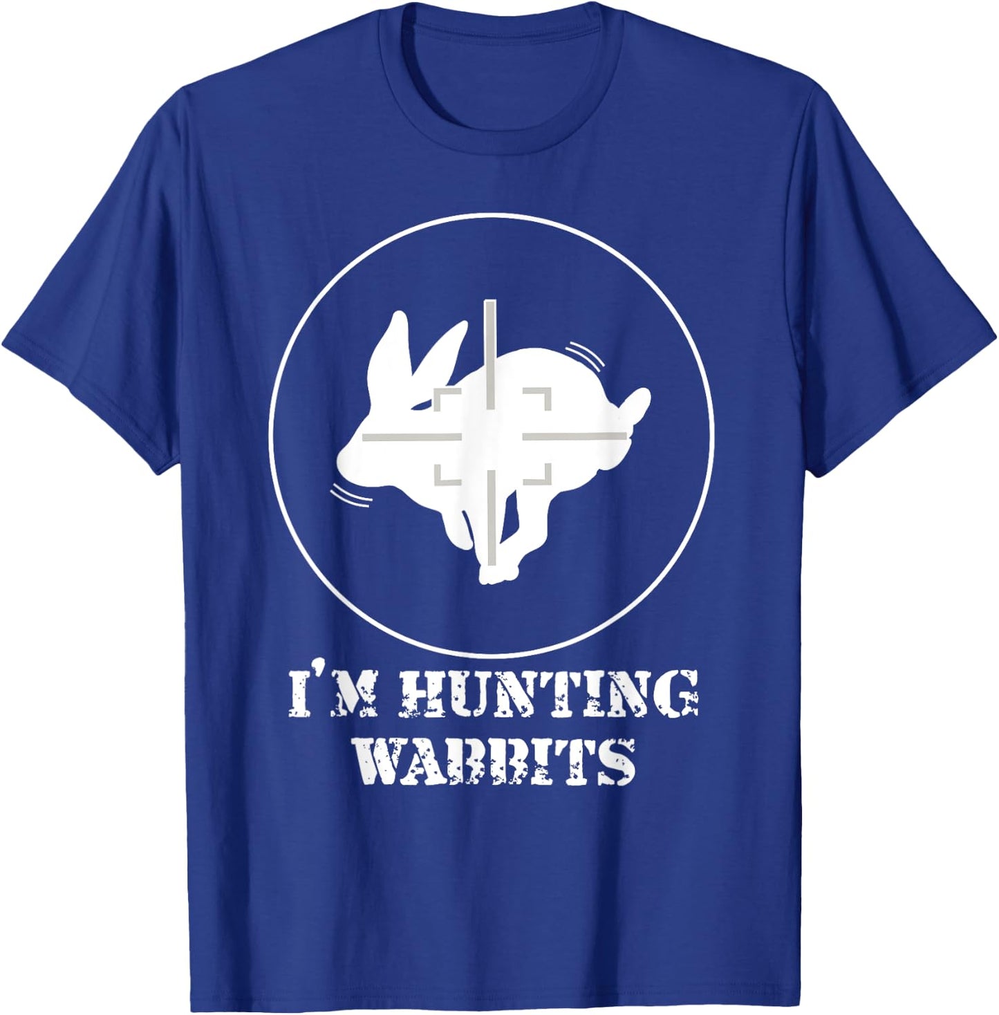 I'm Hunting Wabbits Cute Funny Rabbit T-Shirt - T-Shirt | Royal