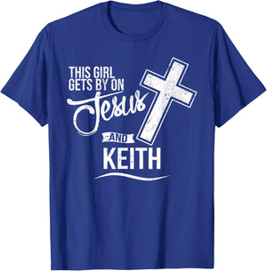 This Girl Gets By On Jesus and KEITH Religious KEITHS T-Shirt - T-Shirt | Royal