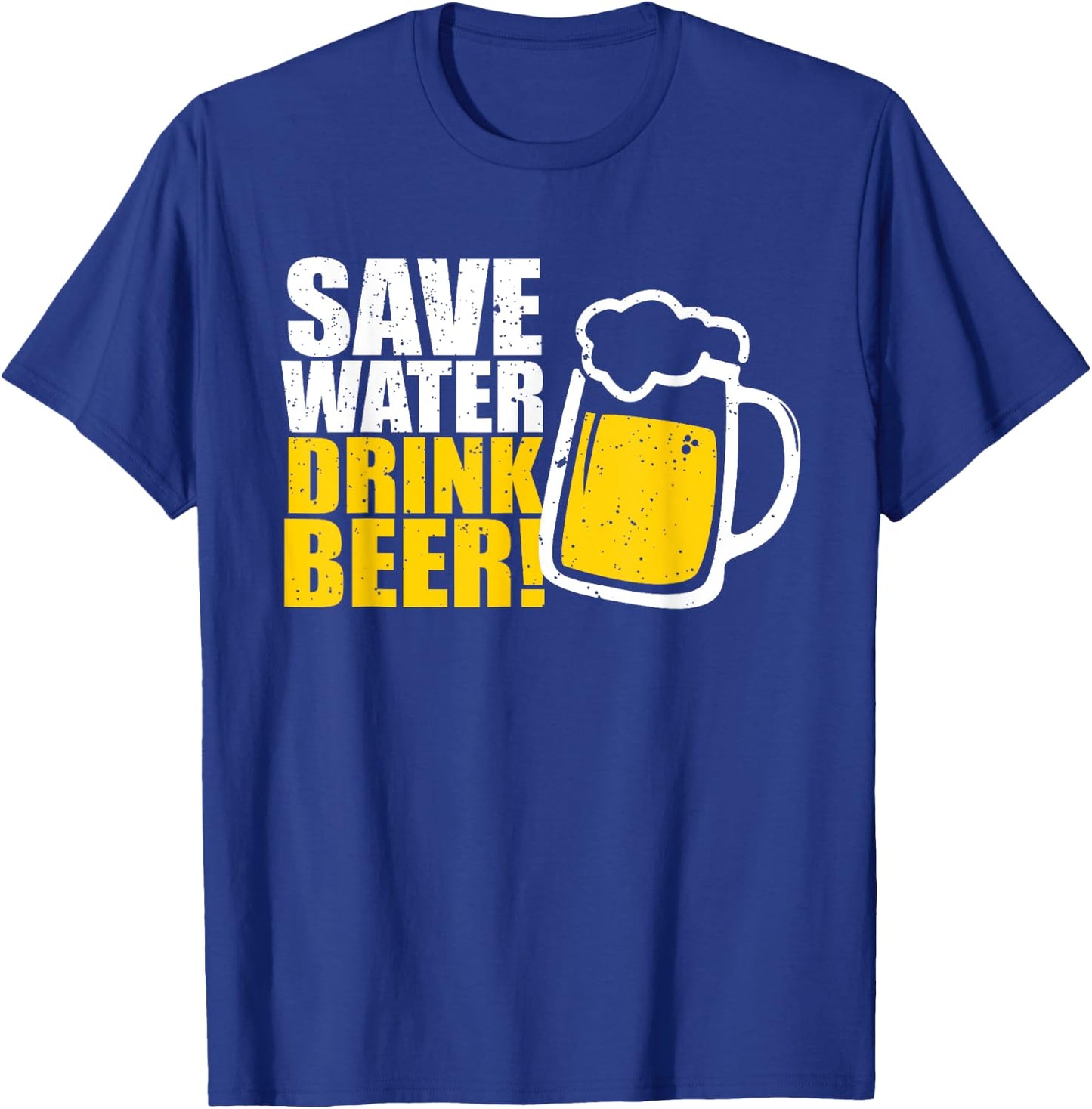Save Water Drink Beer! Beer T-Shirt - T-Shirt | Royal