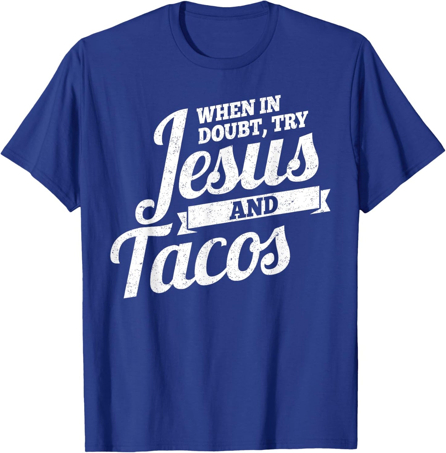 Jesus and Tacos , Funny Cinco de Mayo , Taco T-Shirt - T-Shirt | Royal
