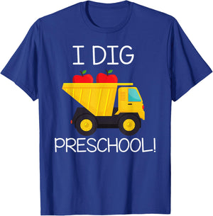 Back to School Shirt I Dig Preschool Dump Truck Boys Girls T-Shirt - T-Shirt | Royal