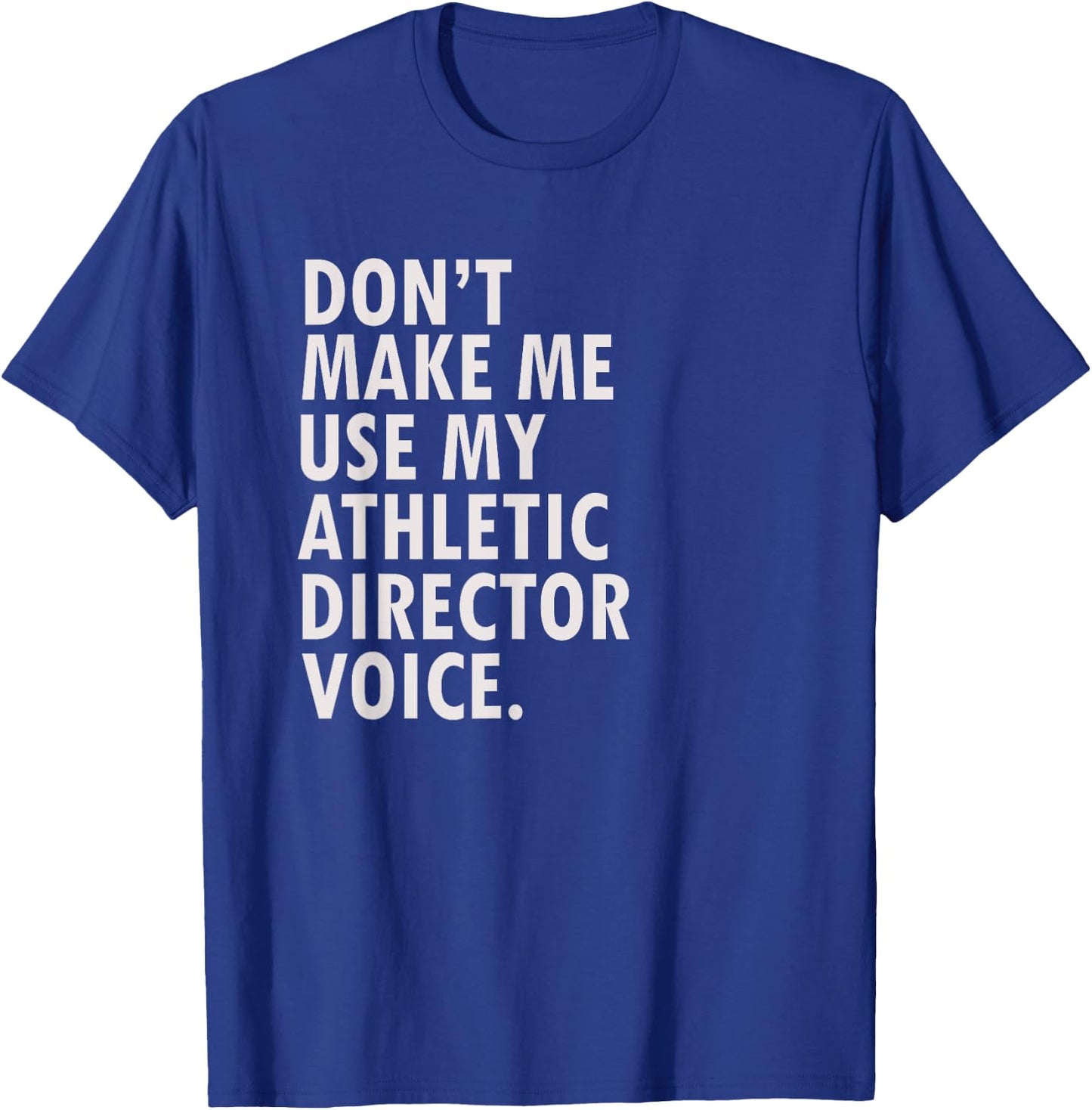 Funny Saying Athletic Director Novelty Gift T-Shirt - T-Shirt | Royal