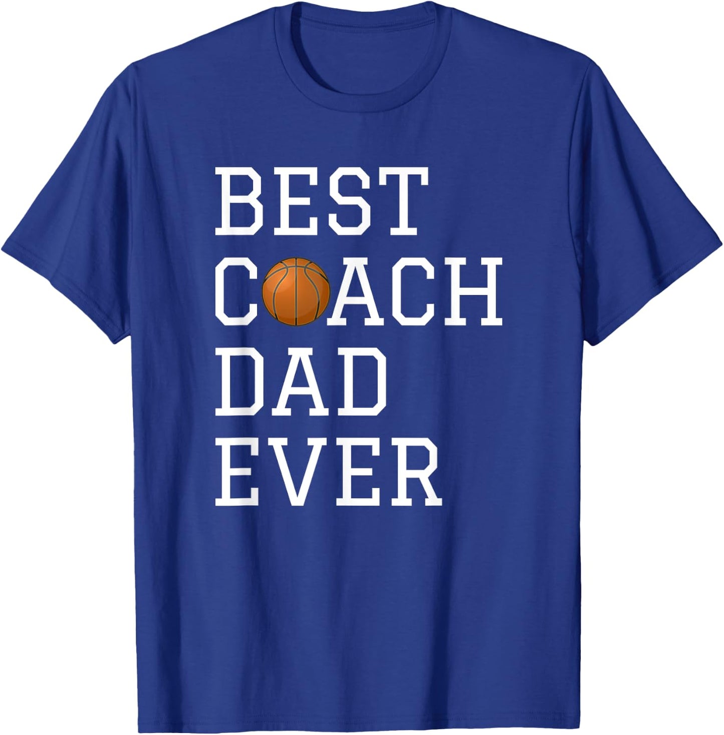 Best Basketball Coach Dad Ever Coaching Fathers Gift T-Shirt - T-Shirt | Royal