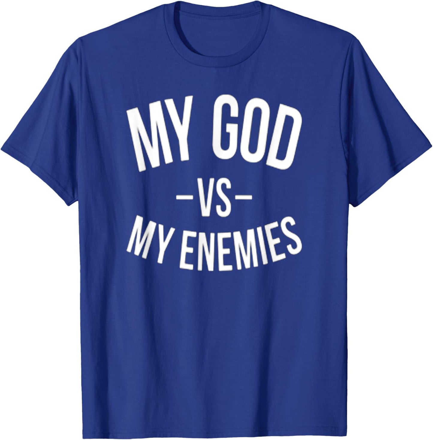 My God Vs My Enemies T-Shirt - T-Shirt | Royal