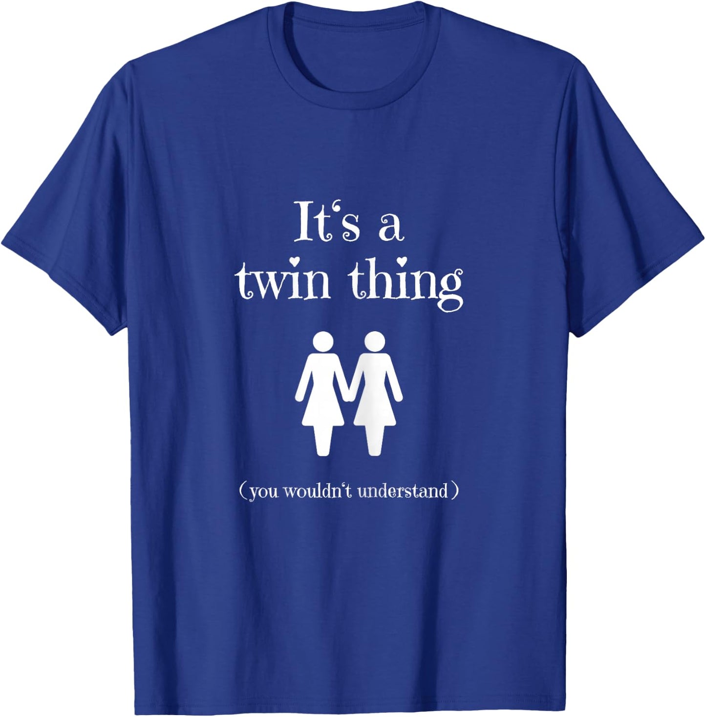 It's a Twin Thing Funny Gift Twin Sisters T-Shirt - T-Shirt | Royal