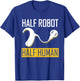 Half Robot Half Human For Cochlear Implant Awareness T-Shirt - T-Shirt | Royal