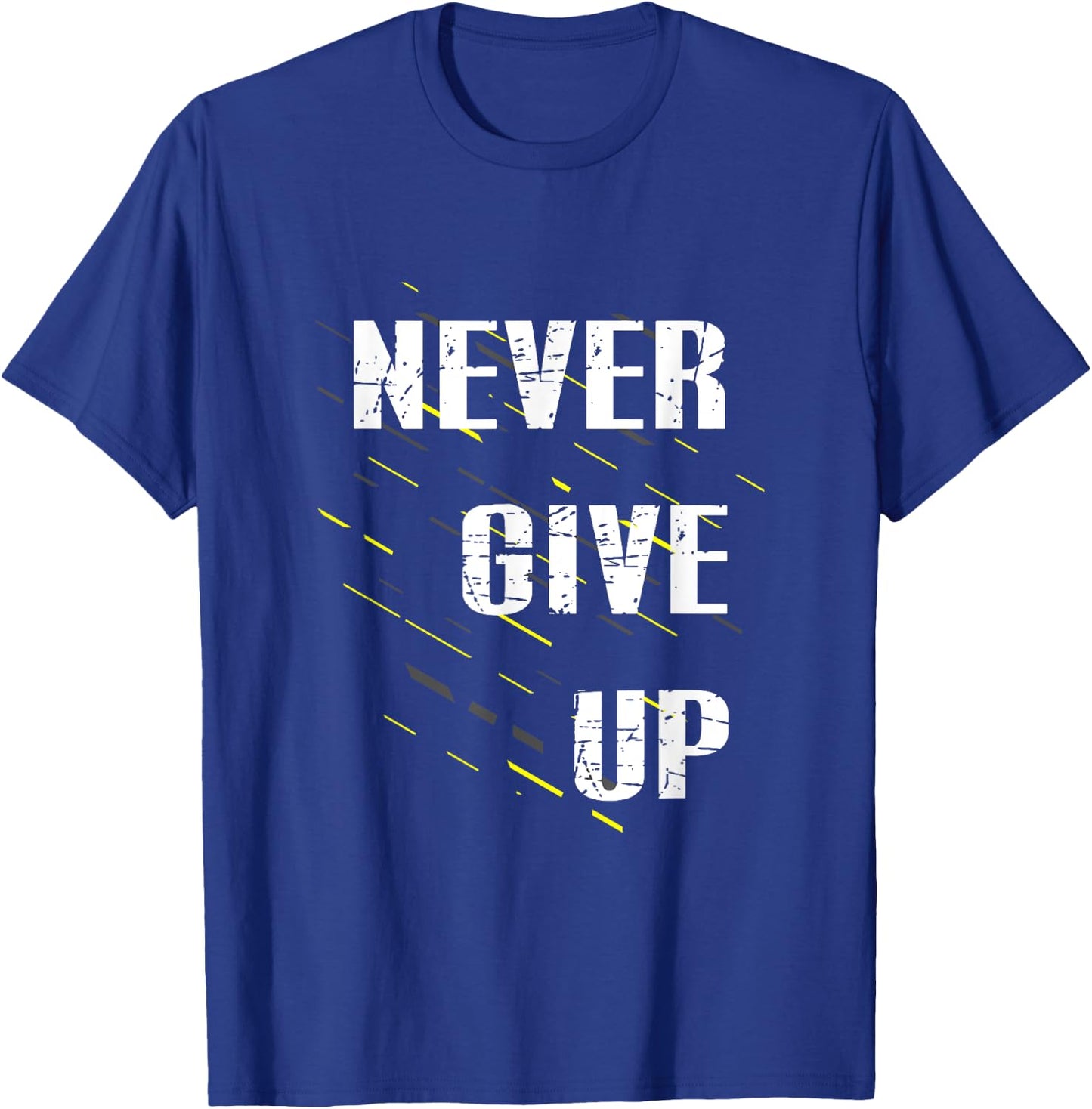 Never Give up T-Shirt - T-Shirt | Royal