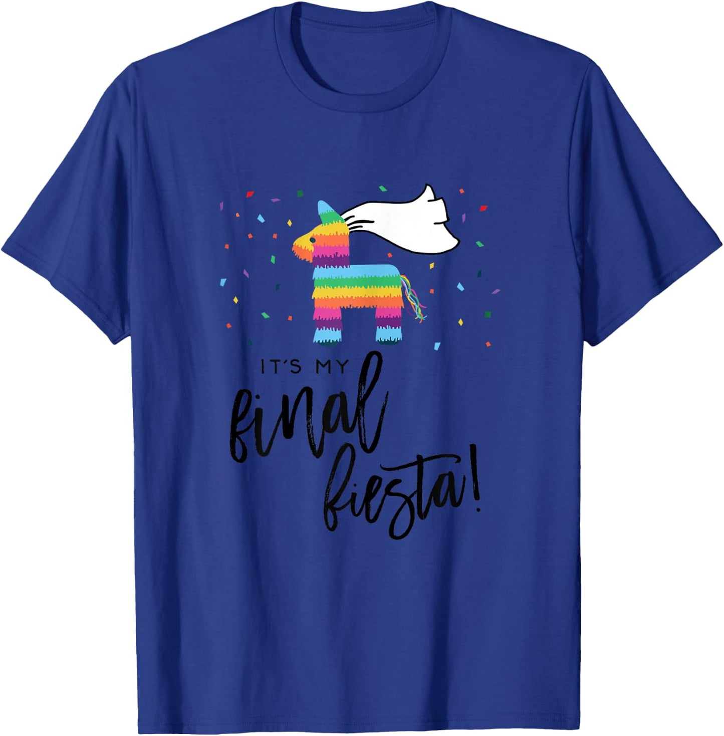 My Final Fiesta Bride Shirt Bachelorette Party Pinata T-Shirt - T-Shirt | Royal
