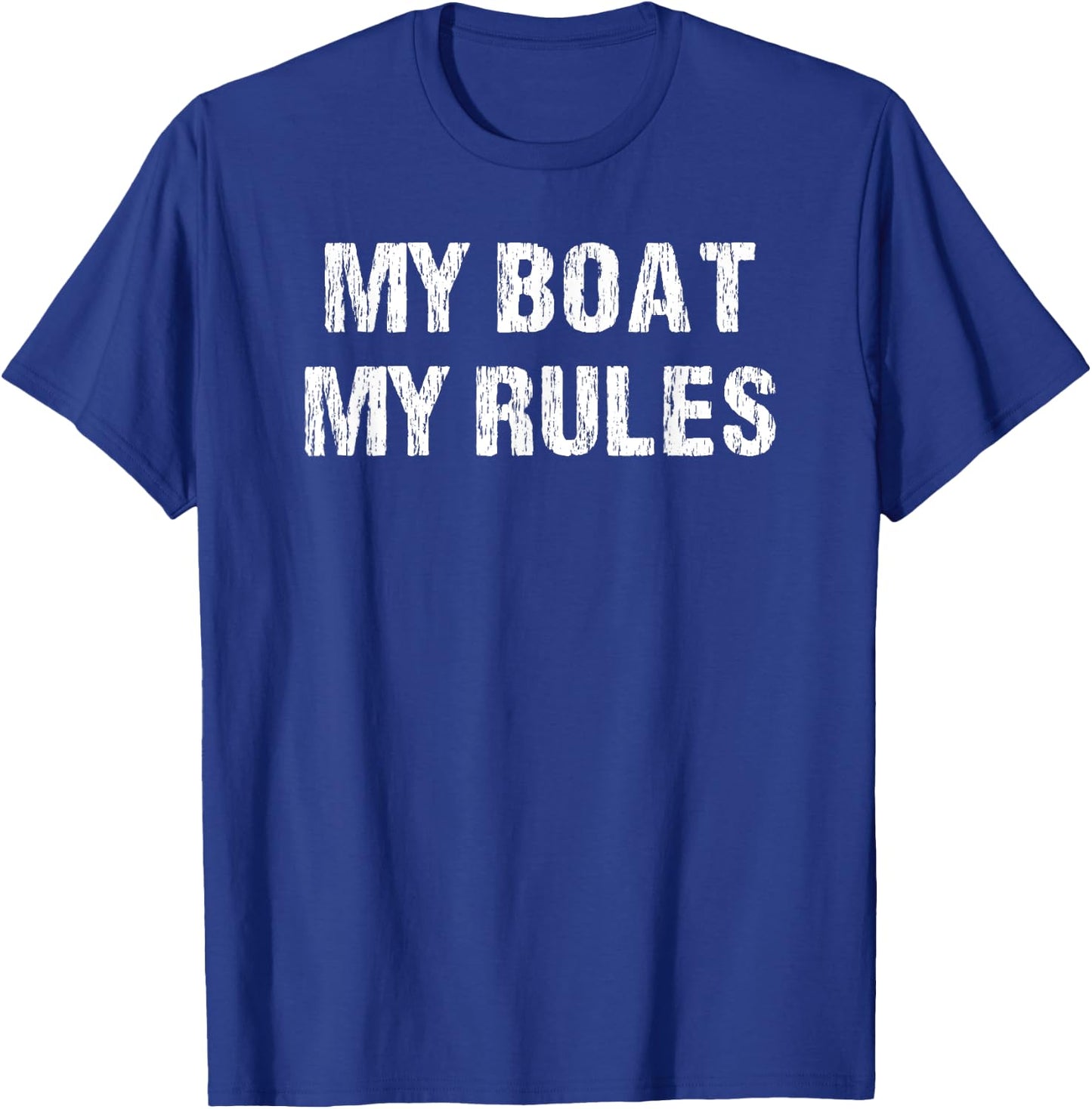 Float The Boat's Funny "My Boat My Rules" T Shirt T-Shirt - T-Shirt | Royal