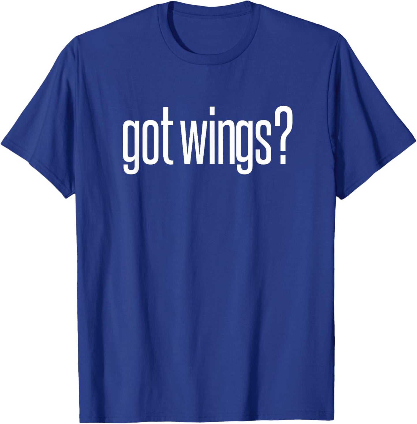 Got Fried Chicken Wings Food Image Lover Fun Saying Design T-Shirt - T-Shirt | Royal