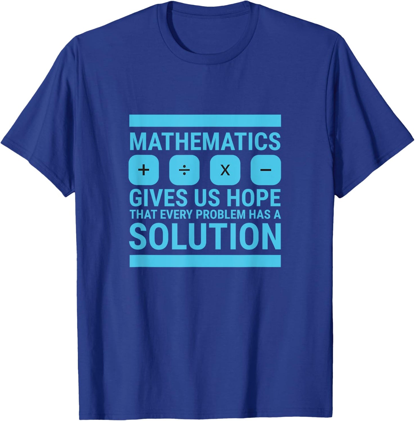 Mathematics Give Us Hope Cute Funny Gift, Math Lover T-Shirt - T-Shirt | Royal