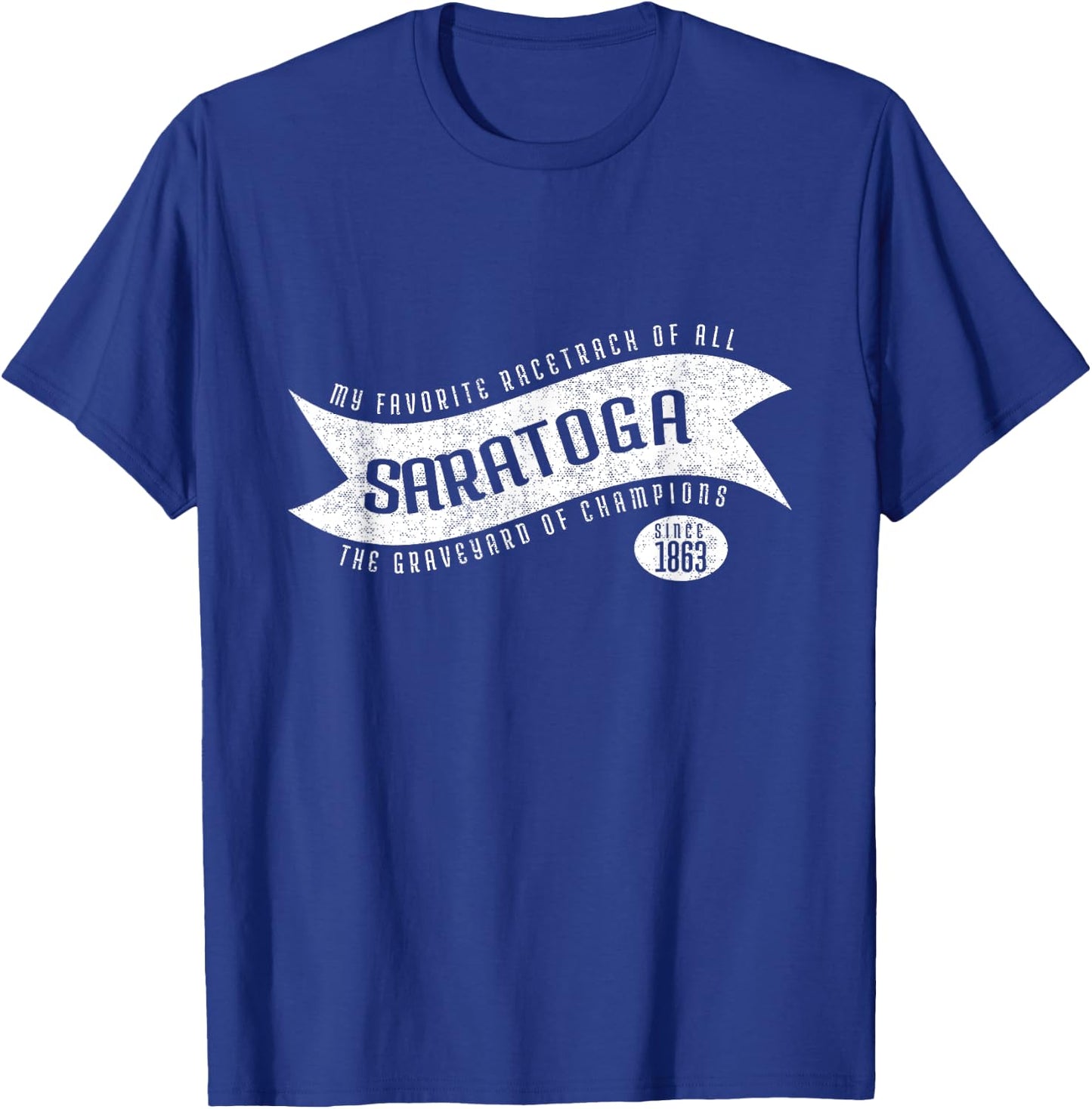 Saratoga Race Fan, The Graveyard of Champions T-Shirt - T-Shirt | Royal