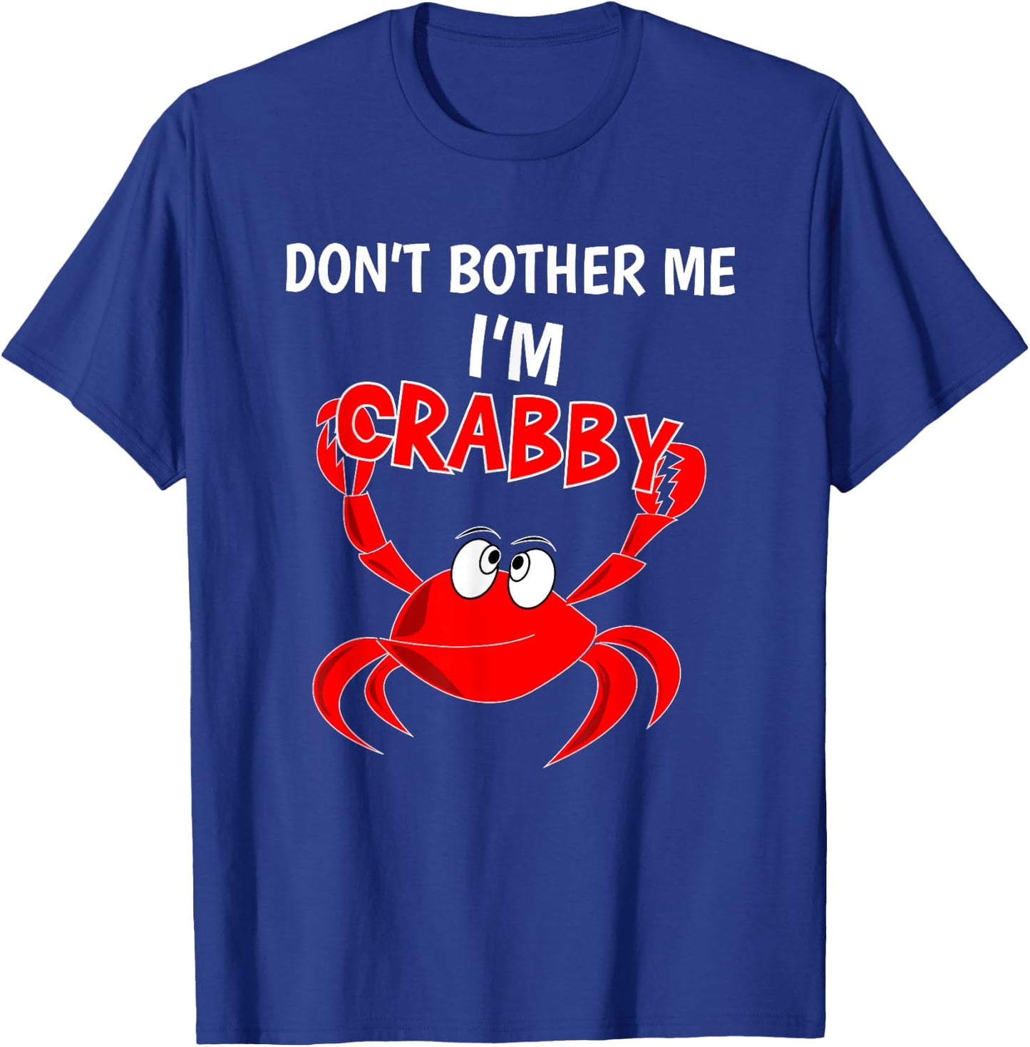 Funny Don't Bother Me IM Crabby Crab Introvert Gift T-Shirt - T-Shirt | Royal