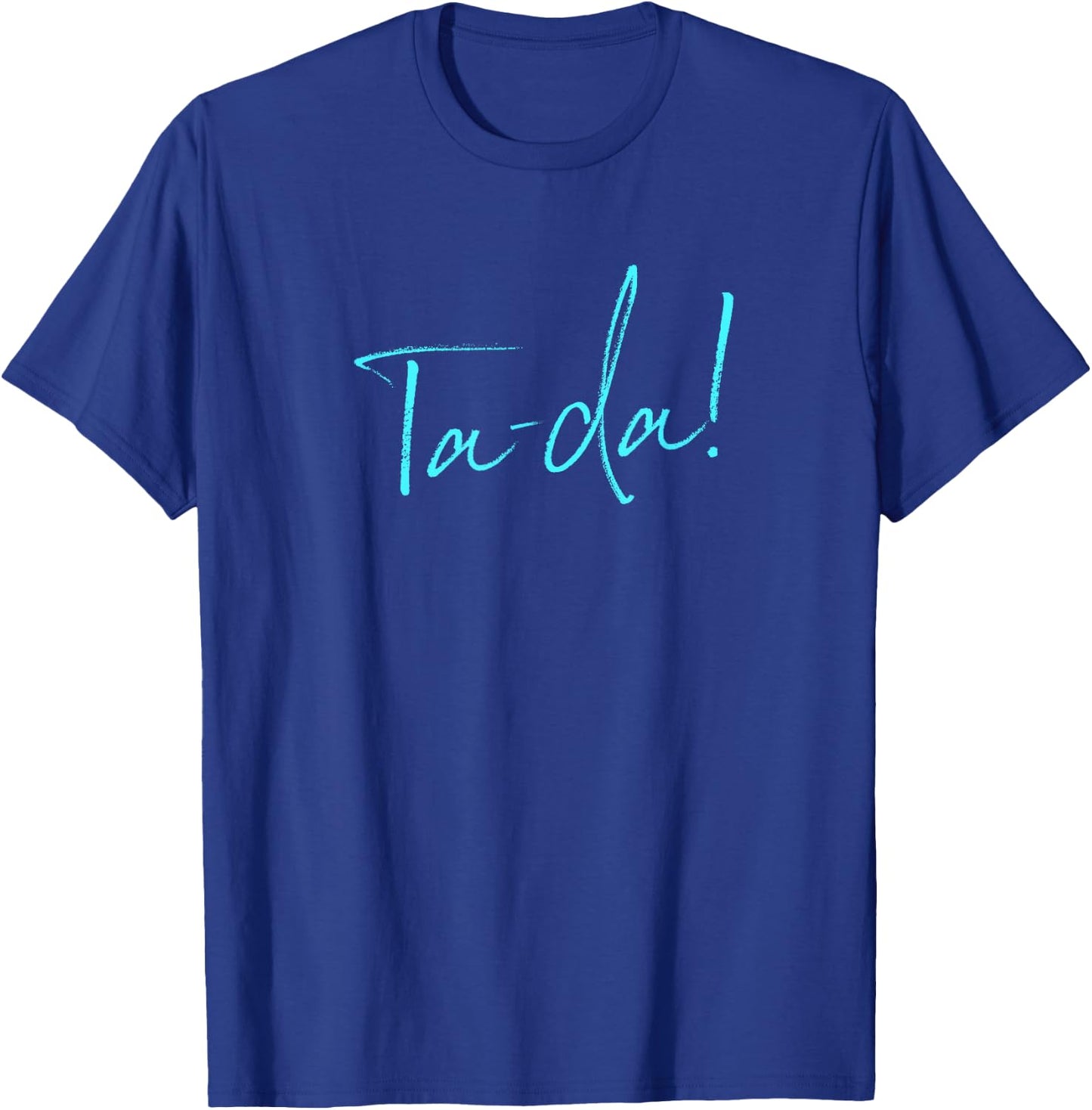 Ta-da! in Fun Design Text Font Magician Magic Lover T-Shirt - T-Shirt | Royal
