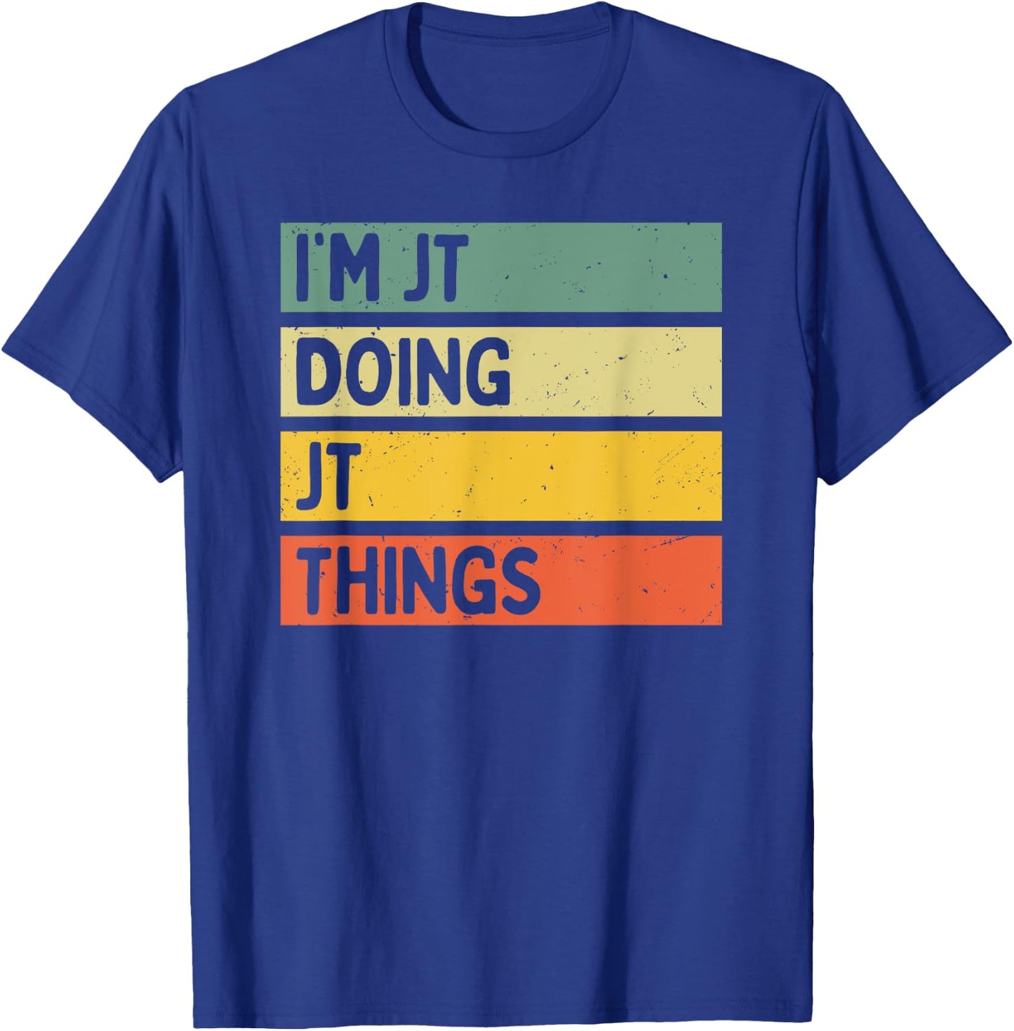 I'm Jt Doing Jt Things Funny Personalized Quote T-Shirt - T-Shirt | Royal