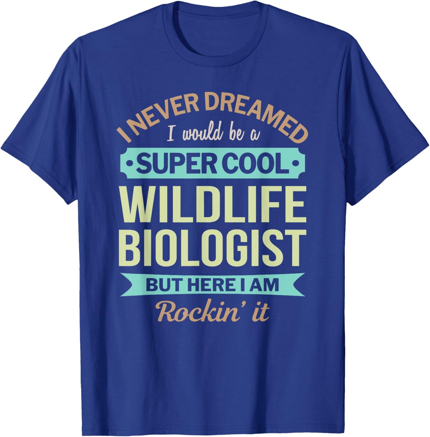 Wildlife Biologist Gift Funny Appreciation T-Shirt - T-Shirt | Royal