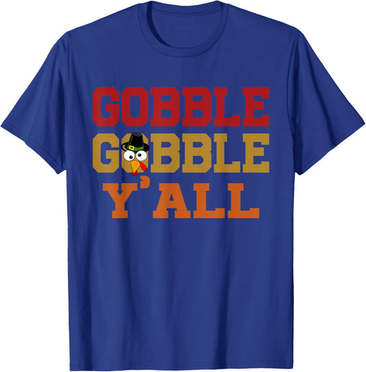 Gobble Gobble Y'all Shirt Funny Thanksgiving Southern Quote T-Shirt - T-Shirt | Royal