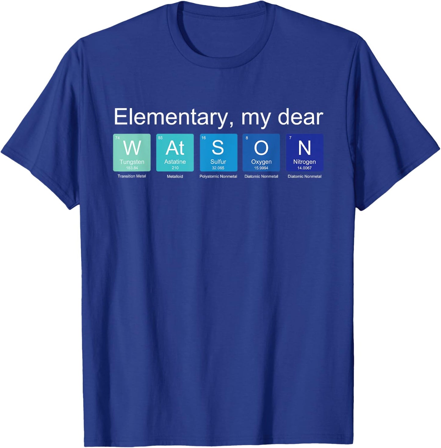 Elementary my dear Watson, nerdy Sherlock Holmes fan science T-Shirt - T-Shirt | Royal