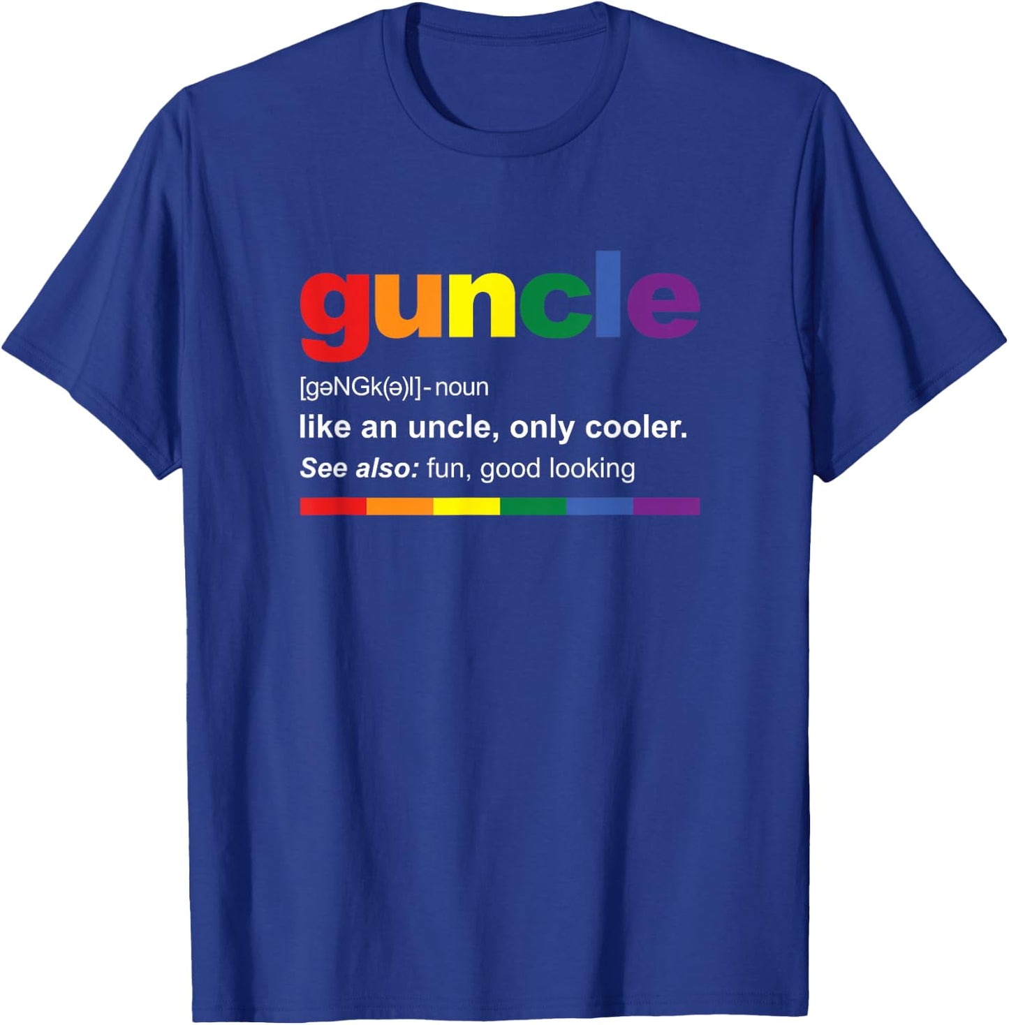 Guncle Definition Rainbow Funny Gift Gay Uncle T-Shirt - T-Shirt | Royal