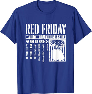 Over There, There Is Still Someone American Flag Red Friday Women Kids Men T-Shirt - T-Shirt | Royal