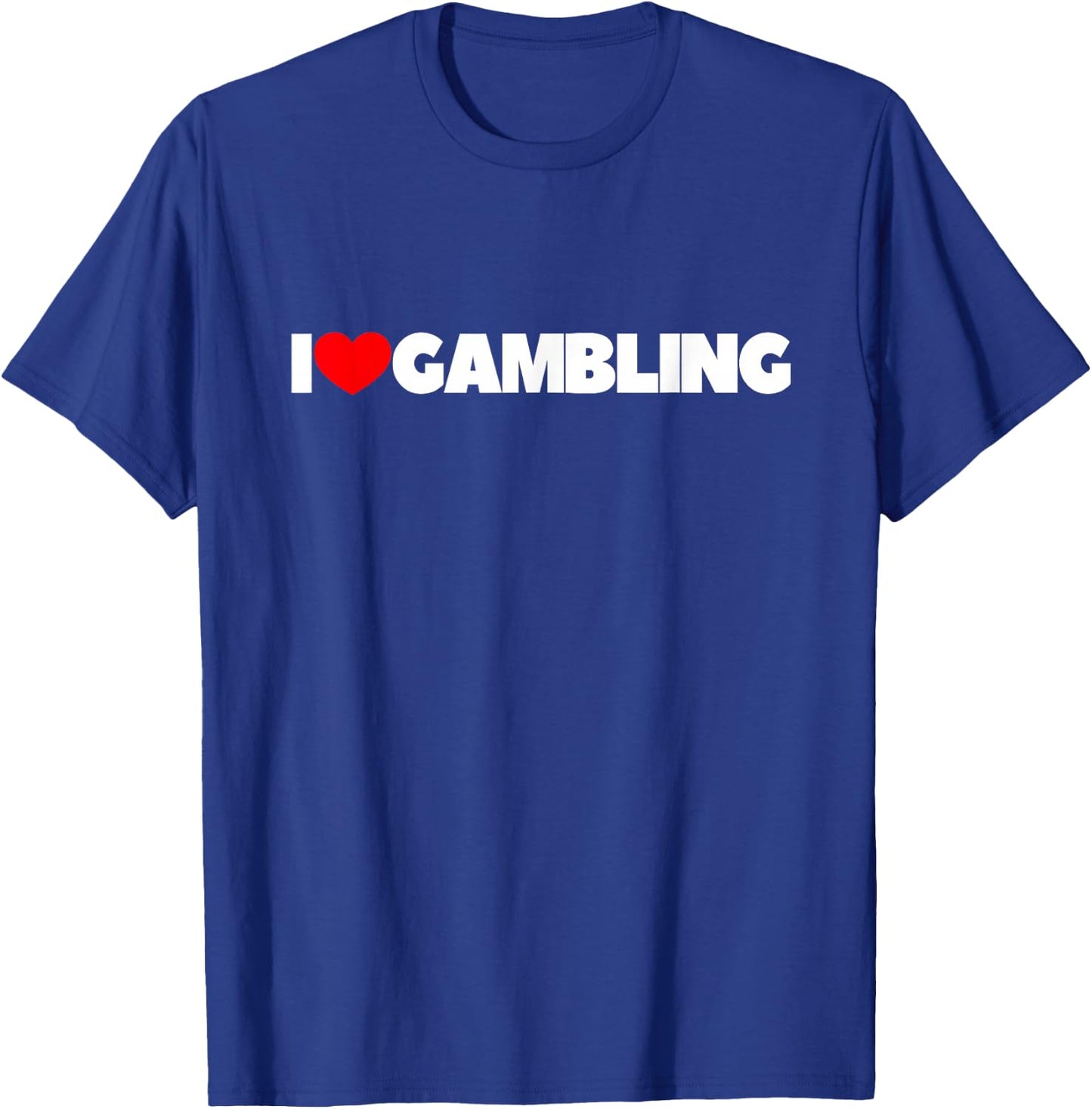 I Love (Heart) Gambling T-Shirt - T-Shirt | Royal