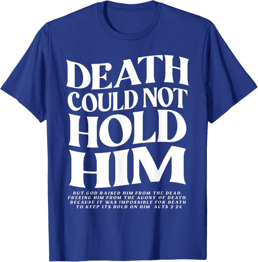 Death Could Not Hold Him Christian T-Shirt - T-Shirt | Royal